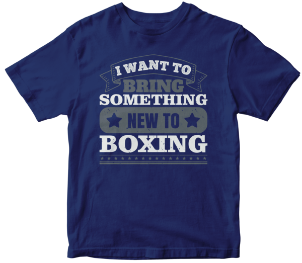 I want to bring something new to boxing