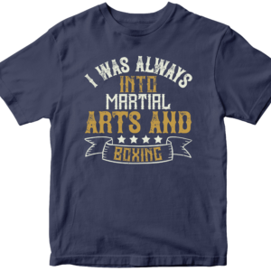I was always into martial arts and boxing